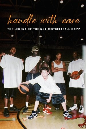 Watch Free Handle with Care The Legend of the Notic Streetball Crew (2021)