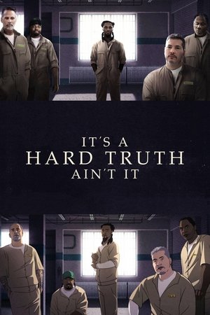 Watch Free Its a Hard Truth Aint It (2018)