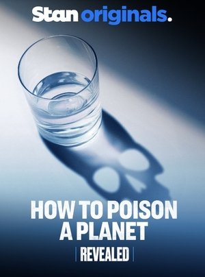 Watch Free Revealed: How to Poison a Planet (2024)