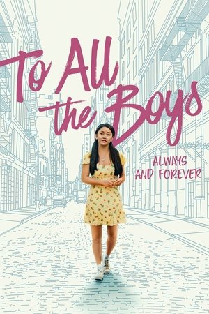 Watch Free To All the Boys: Always and Forever (2021)