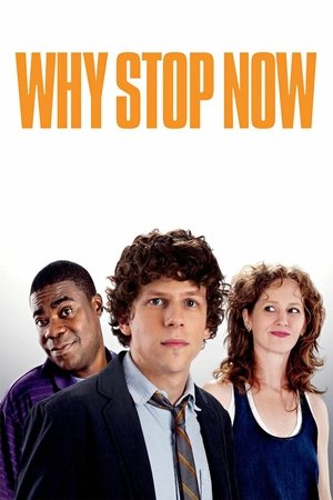 Watch Free Why Stop Now? (2012)
