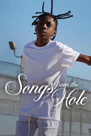 Watch Free Songs from the Hole (2024)