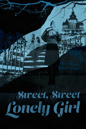 Watch Free Sweet, Sweet Lonely Girl (2016)