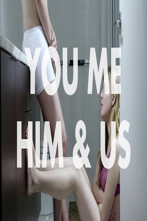 Watch Free You Me Him Us (2013)