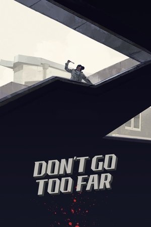 Watch Free Dont Go Too Far (2018)