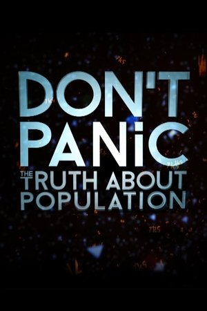 Watch Free Dont Panic: The Truth About Population (2013)