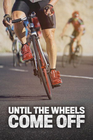 Watch Free Until the Wheels Come Off (2022)