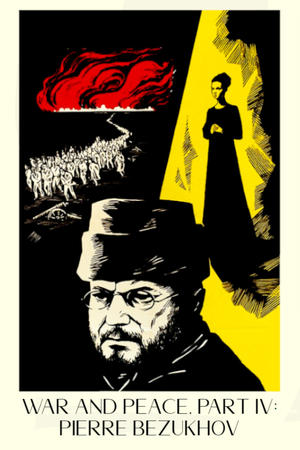Watch Free War and Peace, Part IV: Pierre Bezukhov (1967)
