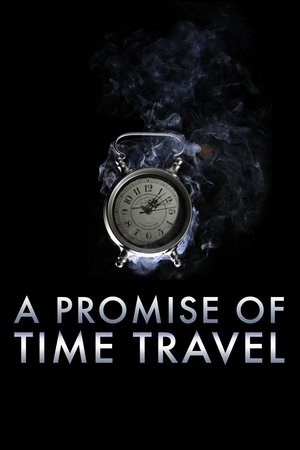 Watch Free A Promise of Time Travel (2016)