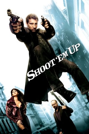 Watch Free Shoot Em Up (2007)