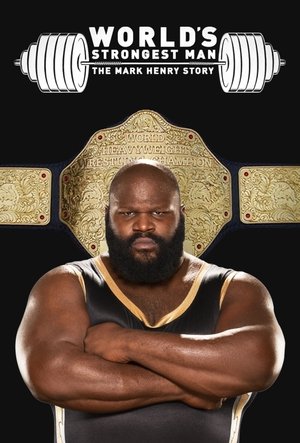 Watch Free WWE Worlds Strongest Man The Mark Henry Story (2019)