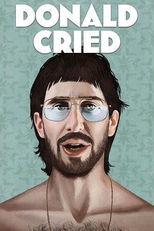 Watch Free Donald Cried (2016)