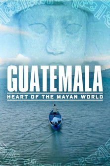Watch Free Guatemala Heart of the Mayan World (2019)
