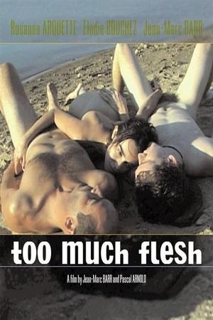 Watch Free Too Much Flesh (2000)