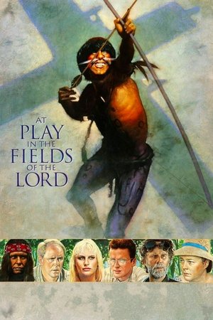 Watch Free At Play in the Fields of the Lord (1991)