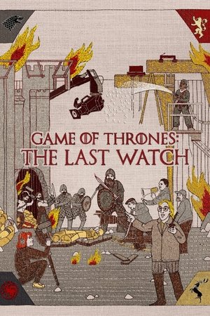 Watch Free Game of Thrones: The Last Watch (2019)