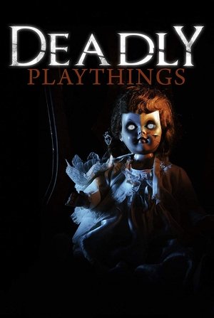 Watch Free Deadly Playthings 2019