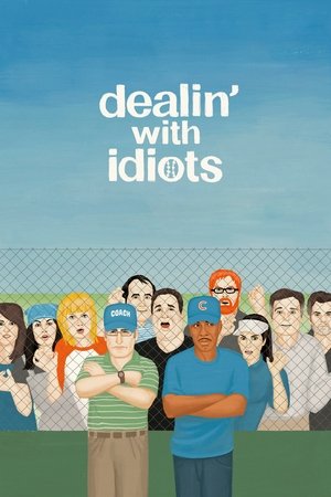 Watch Free Dealin with Idiots (2013)