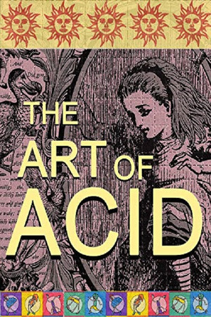Watch Free The Art of Acid (2018)