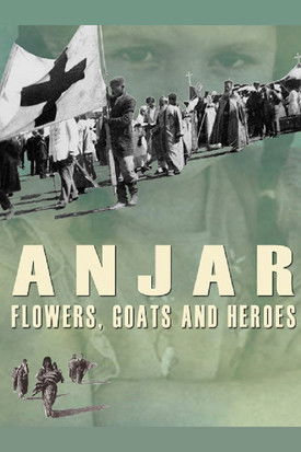 Watch Free Anjar: Flowers, Goats and Heroes (2009)