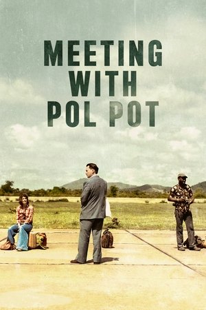 Watch Free Meeting with Pol Pot (2024)