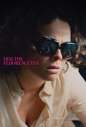 Watch Free Dim the Fluorescents (2017)