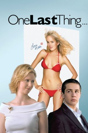 Watch Free One Last Thing... (2005)