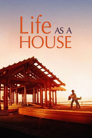 Watch Free Life as a House (2001)