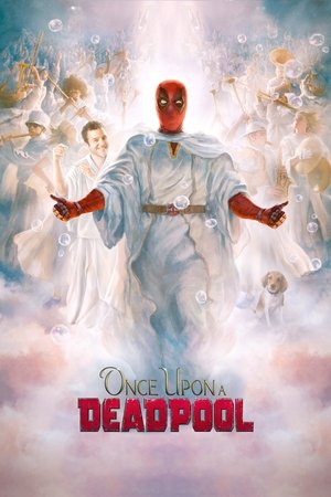 Watch Free Once Upon a Deadpool (2018)
