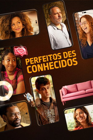 Watch Free Perfeitos Desconhecidos (2025)