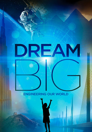 Watch Free Dream Big: Engineering Our World (2017)