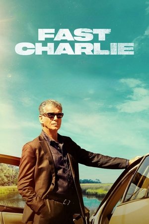 Watch Free Fast Charlie (2023)