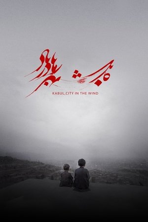 Watch Free Kabul, City in the Wind (2018)