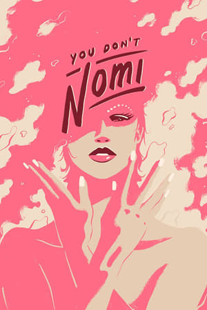 Watch Free You Dont Nomi (2019)