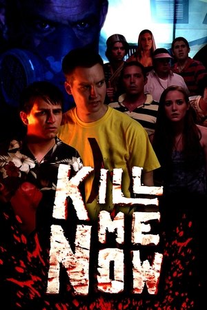 Watch Free Kill Me Now (2012)