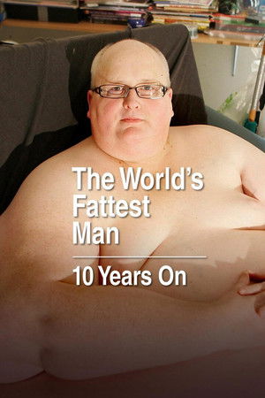 Watch Free The Worlds Fattest Man 10 Years On (2021)