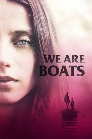 Watch Free We Are Boats (2017)