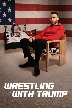 Watch Free Wrestling with Trump (2026)
