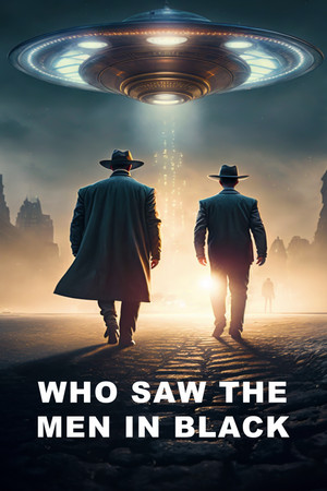 Watch Free Who Saw the Men in Black (2021)