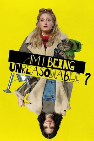 Watch Free Am I Being Unreasonable (202-)