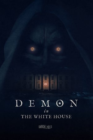 Watch Free Demon in the White House (2021)