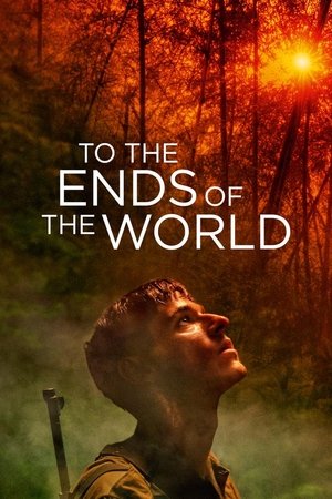 Watch Free To the Ends of the World (2018)