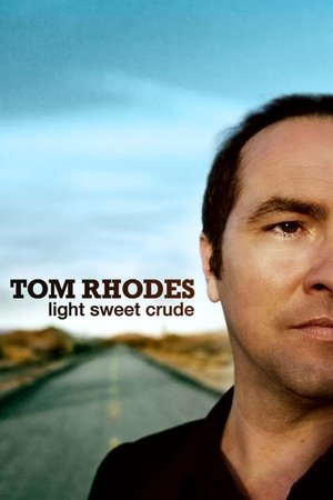 Watch Free Tom Rhodes: Light, Sweet, Crude (2012)