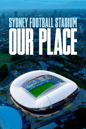 Watch Free Sydney Football Stadium Our Place (2022)