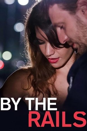 Watch Free By the Rails (2016)