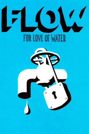 Watch Free Flow: For Love of Water (2008)