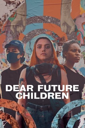 Watch Free Dear Future Children (2021)