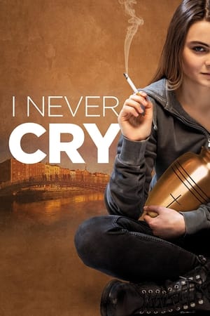 Watch Free I Never Cry (2020)