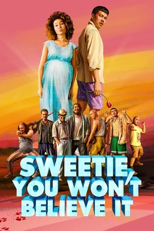 Watch Free Sweetie, You Wont Believe It (2020)