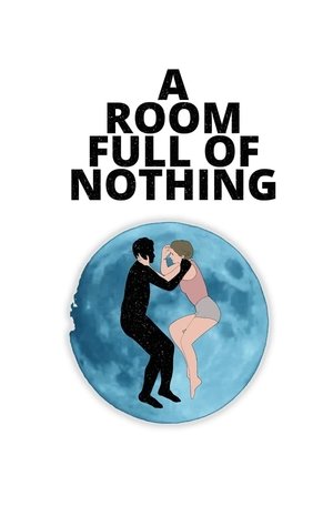 Watch Free A Room Full of Nothing (2019)
